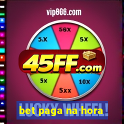 bet paga na hora